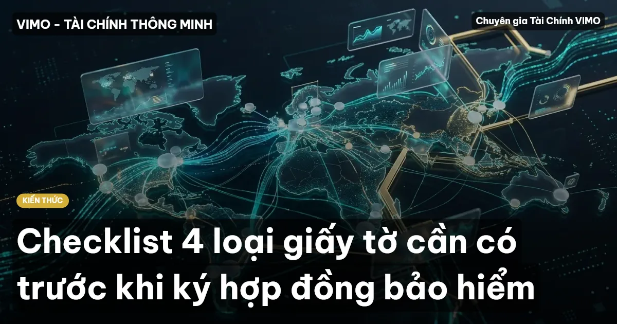 Checklist 4 loại giấy tờ cần có trước khi ký hợp đồng bảo hiểm