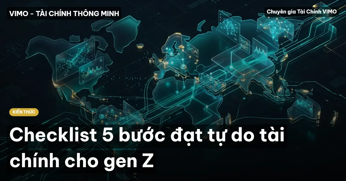 Checklist 5 bước đạt tự do tài chính cho gen Z