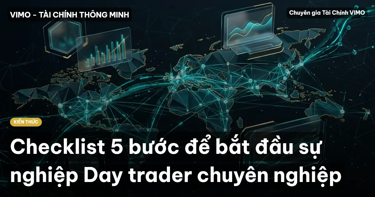 Checklist 5 bước để bắt đầu sự nghiệp Day trader chuyên nghiệp