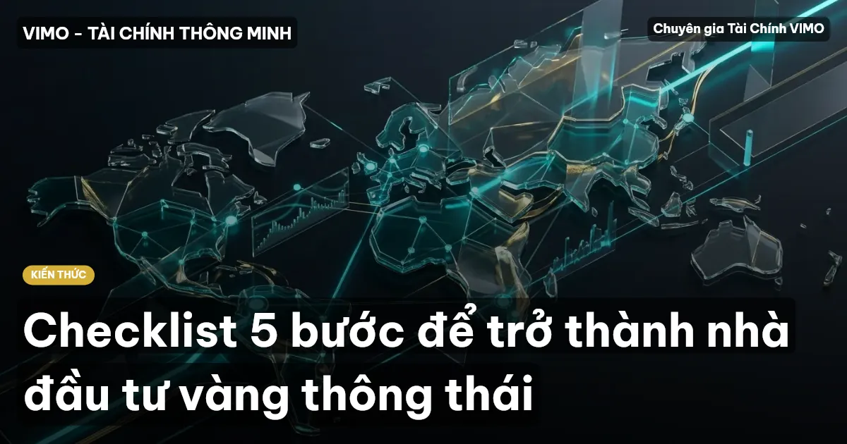 Checklist 5 bước để trở thành nhà đầu tư vàng thông thái