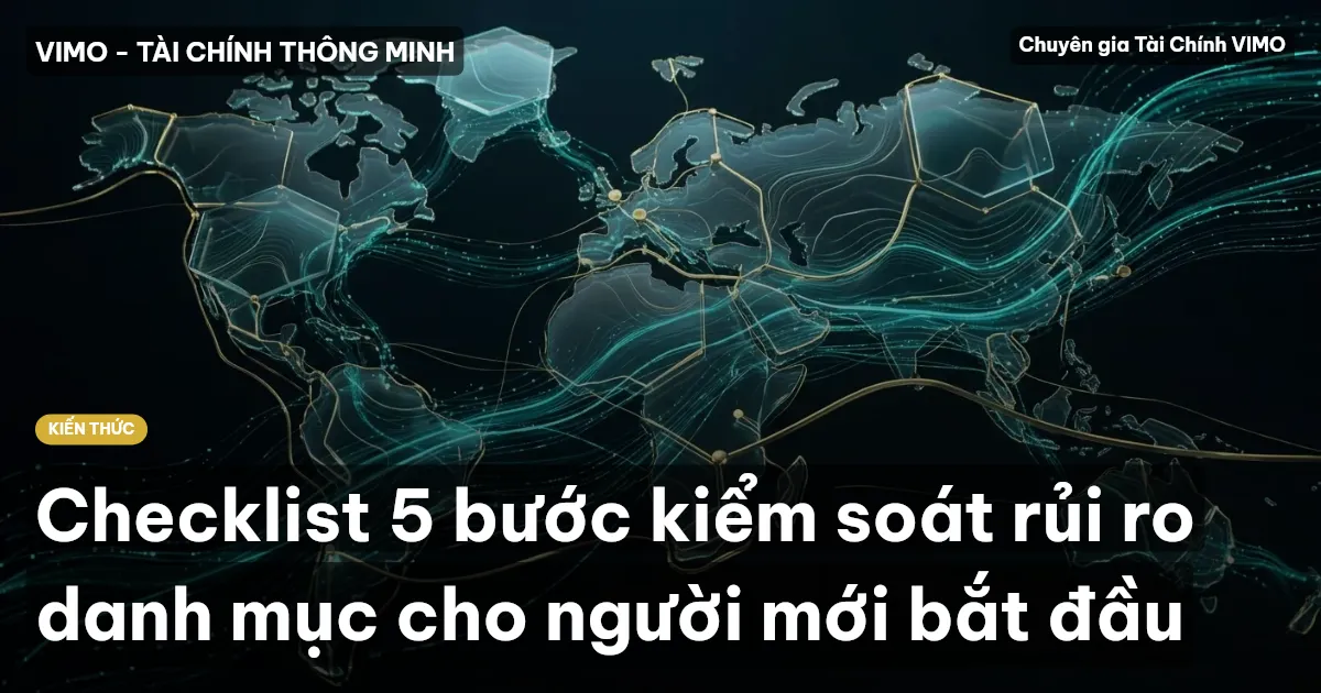 Checklist 5 bước kiểm soát rủi ro danh mục cho người mới bắt đầu