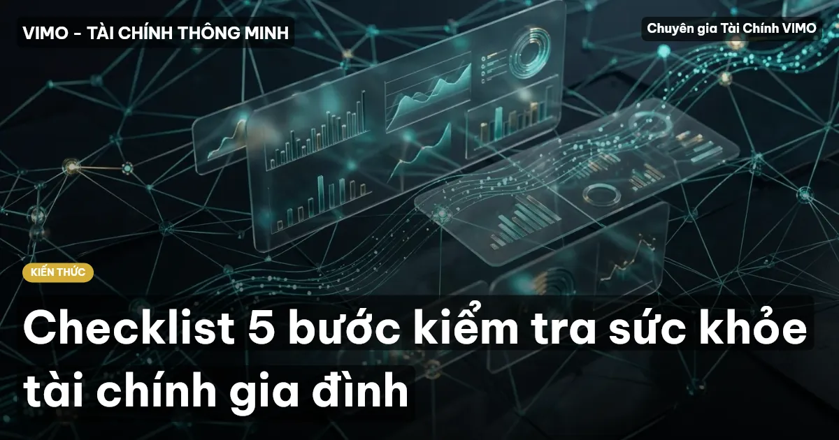Checklist 5 bước kiểm tra sức khỏe tài chính gia đình