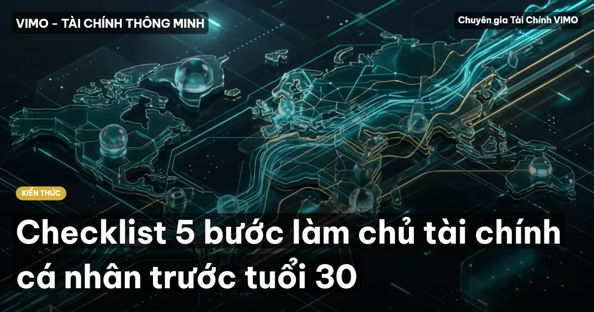 Checklist 5 bước làm chủ tài chính cá nhân trước tuổi 30