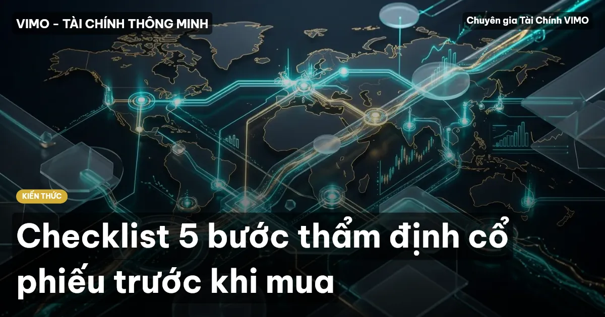 Checklist 5 bước thẩm định cổ phiếu trước khi mua