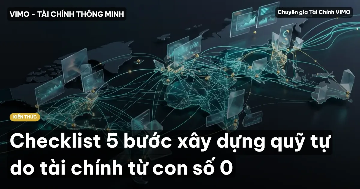 Checklist 5 bước xây dựng quỹ tự do tài chính từ con số 0