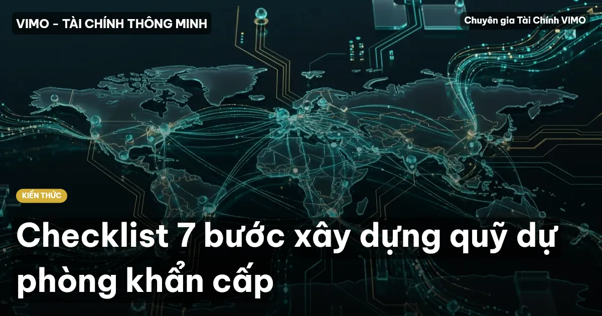 Checklist 7 bước xây dựng quỹ dự phòng khẩn cấp