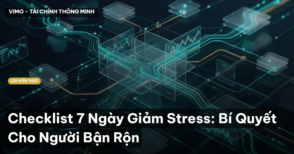 Checklist 7 Ngày Giảm Stress: Bí Quyết Cho Người Bận Rộn