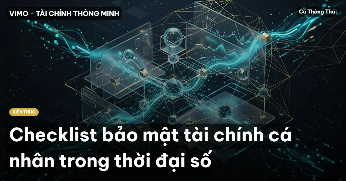 Checklist bảo mật tài chính cá nhân trong thời đại số