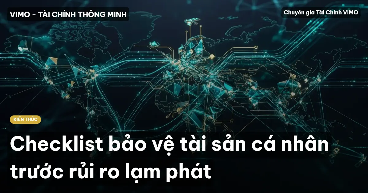 Checklist bảo vệ tài sản cá nhân trước rủi ro lạm phát