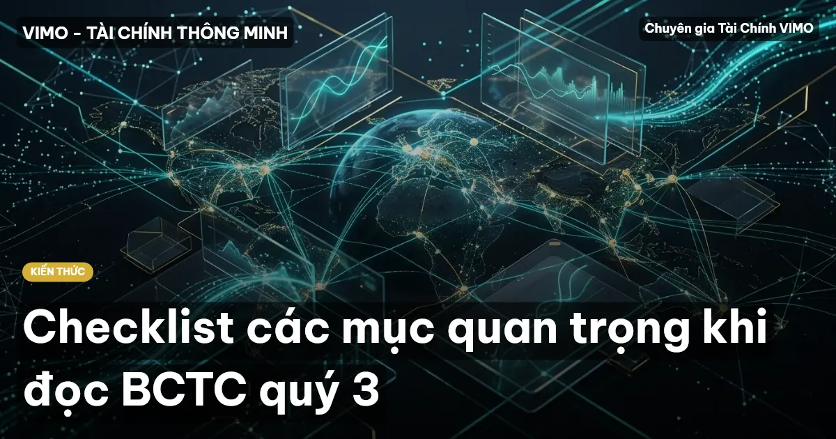 Checklist các mục quan trọng khi đọc BCTC quý 3