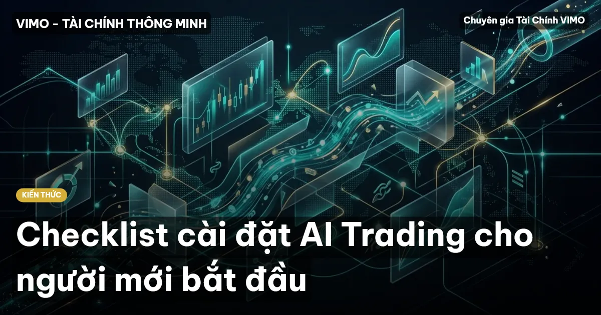 Checklist cài đặt AI Trading cho người mới bắt đầu