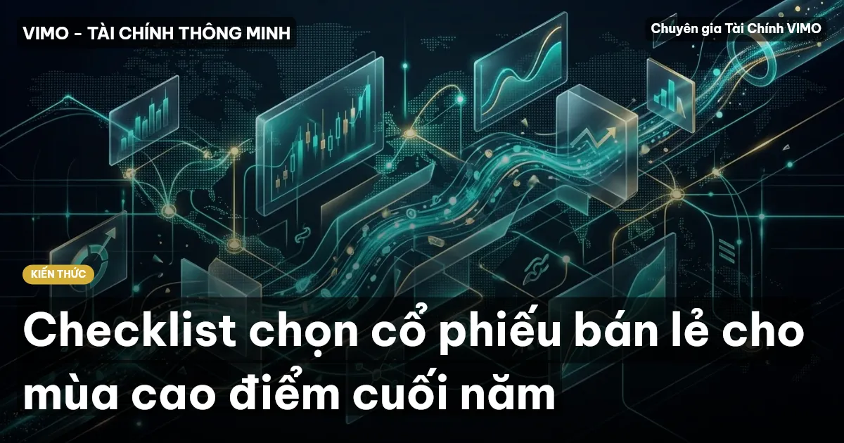 Checklist chọn cổ phiếu bán lẻ cho mùa cao điểm cuối năm