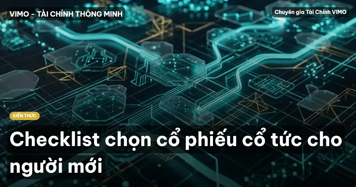 Checklist chọn cổ phiếu cổ tức cho người mới