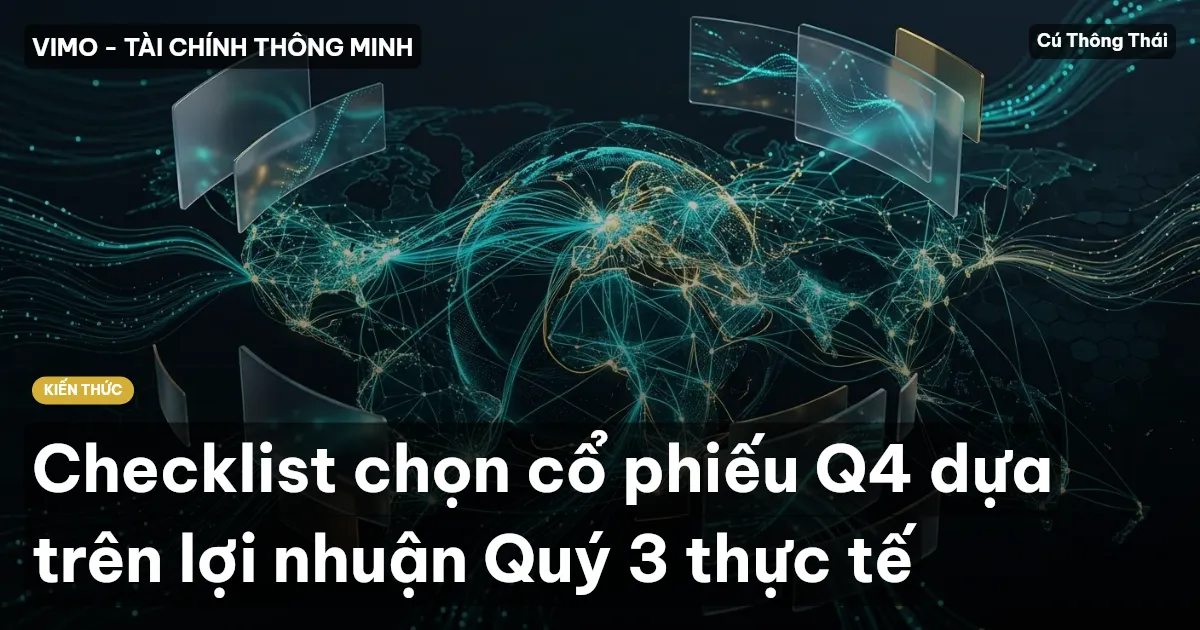 Checklist chọn cổ phiếu Q4 dựa trên lợi nhuận Quý 3 thực tế