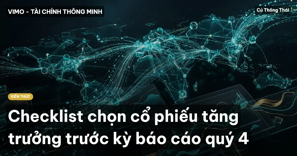 Checklist chọn cổ phiếu tăng trưởng trước kỳ báo cáo quý 4