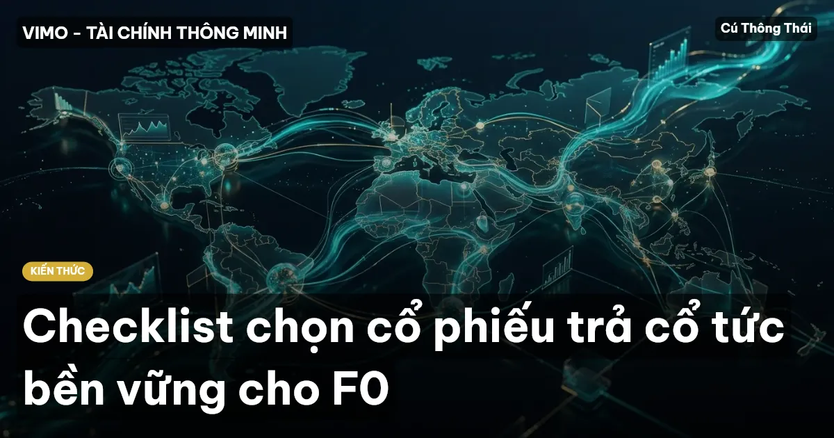 Checklist chọn cổ phiếu trả cổ tức bền vững cho F0