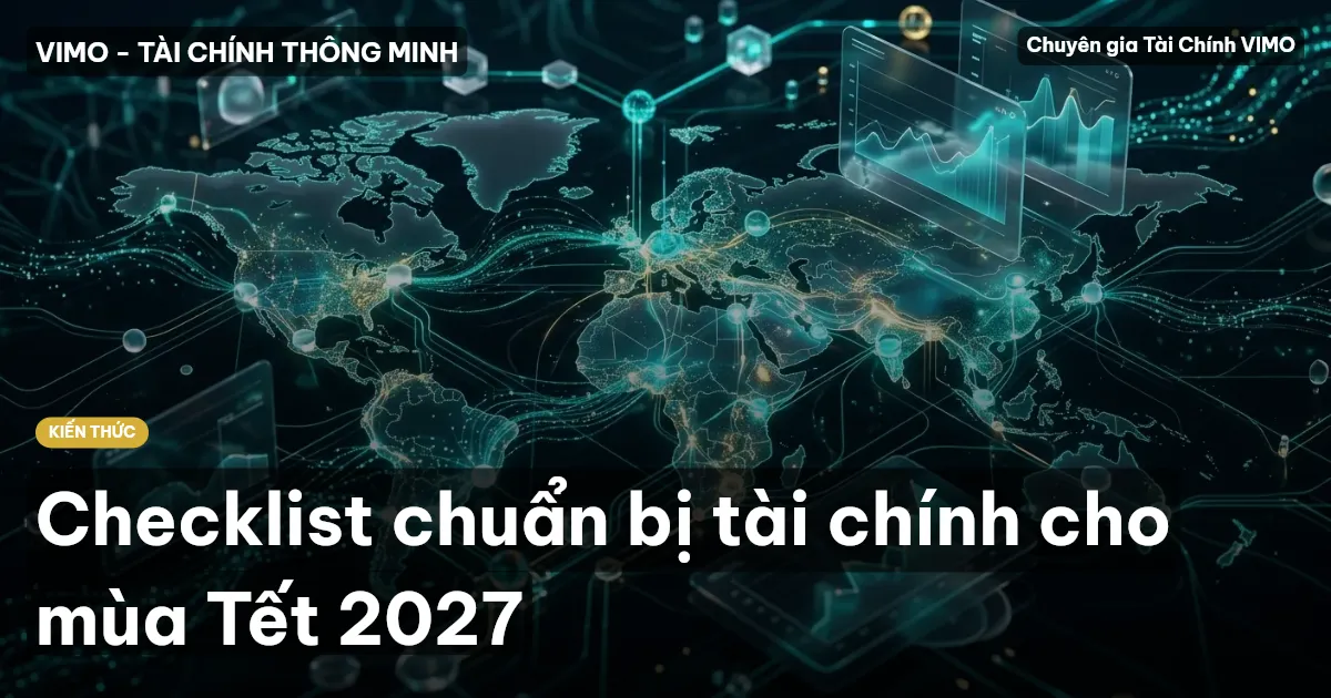 Checklist chuẩn bị tài chính cho mùa Tết 2027