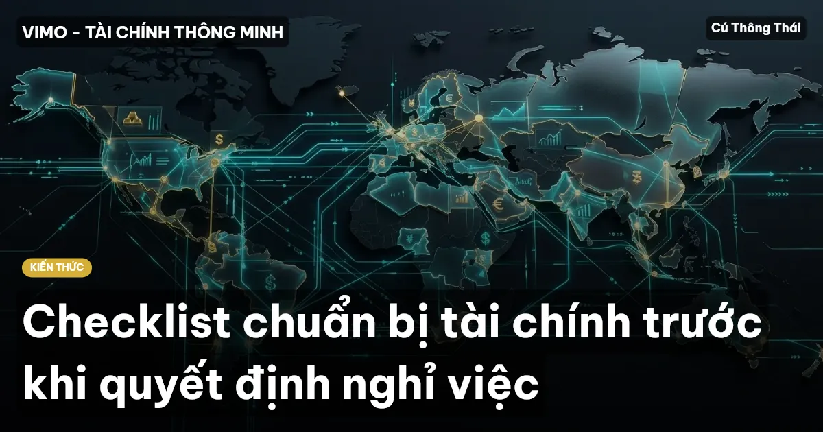 Checklist chuẩn bị tài chính trước khi quyết định nghỉ việc