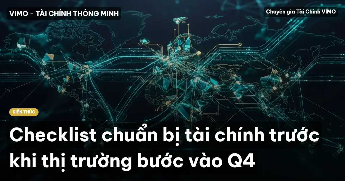 Checklist chuẩn bị tài chính trước khi thị trường bước vào Q4