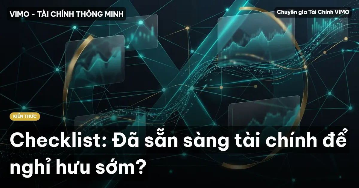 Checklist: Đã sẵn sàng tài chính để nghỉ hưu sớm?