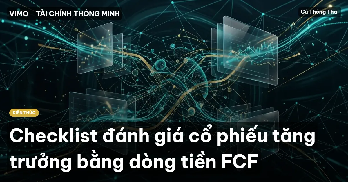 Checklist đánh giá cổ phiếu tăng trưởng bằng dòng tiền FCF