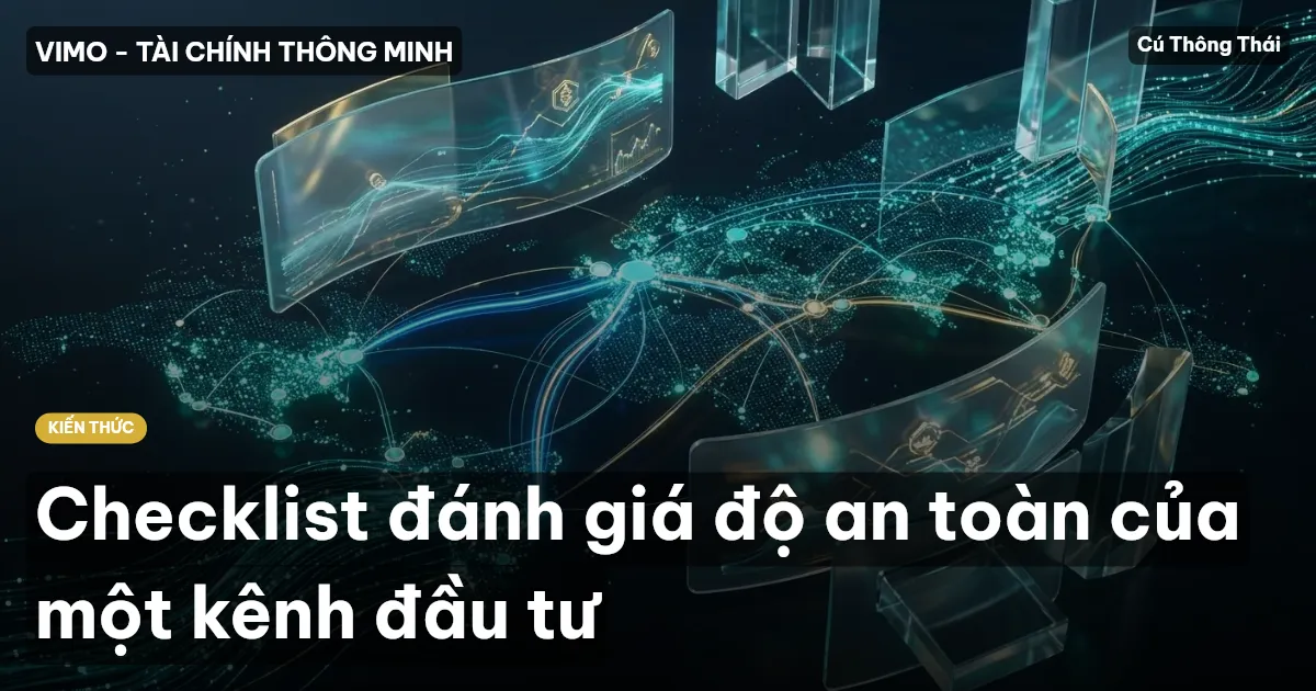 Checklist đánh giá độ an toàn của một kênh đầu tư