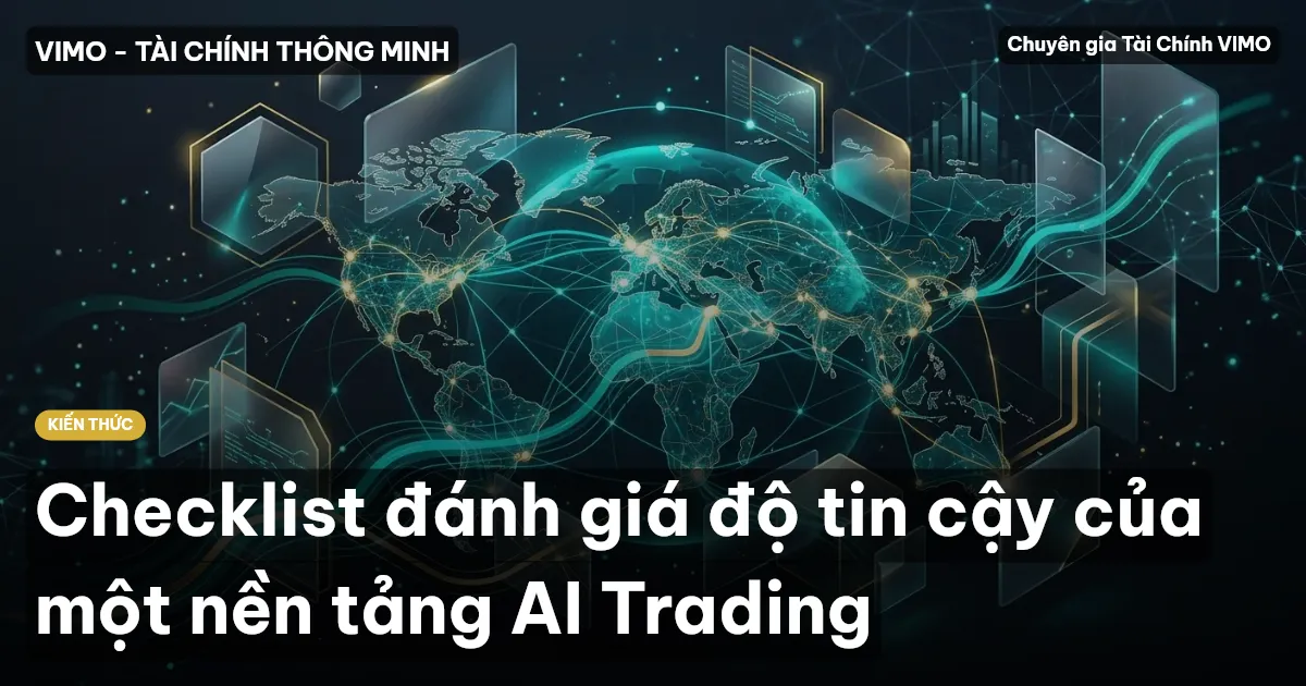 Checklist đánh giá độ tin cậy của một nền tảng AI Trading