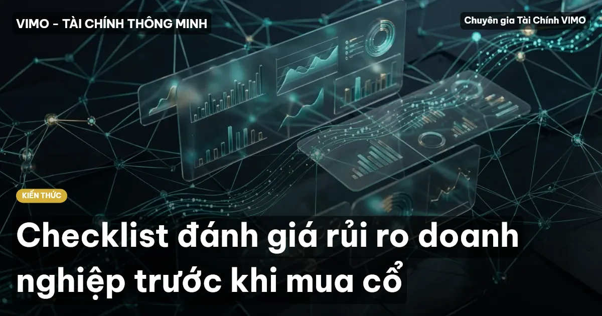 Checklist đánh giá rủi ro doanh nghiệp trước khi mua cổ