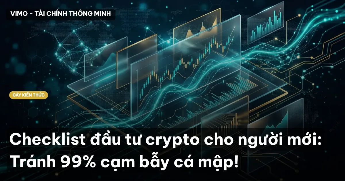 Checklist đầu tư crypto cho người mới: Tránh 99% cạm bẫy cá mập!