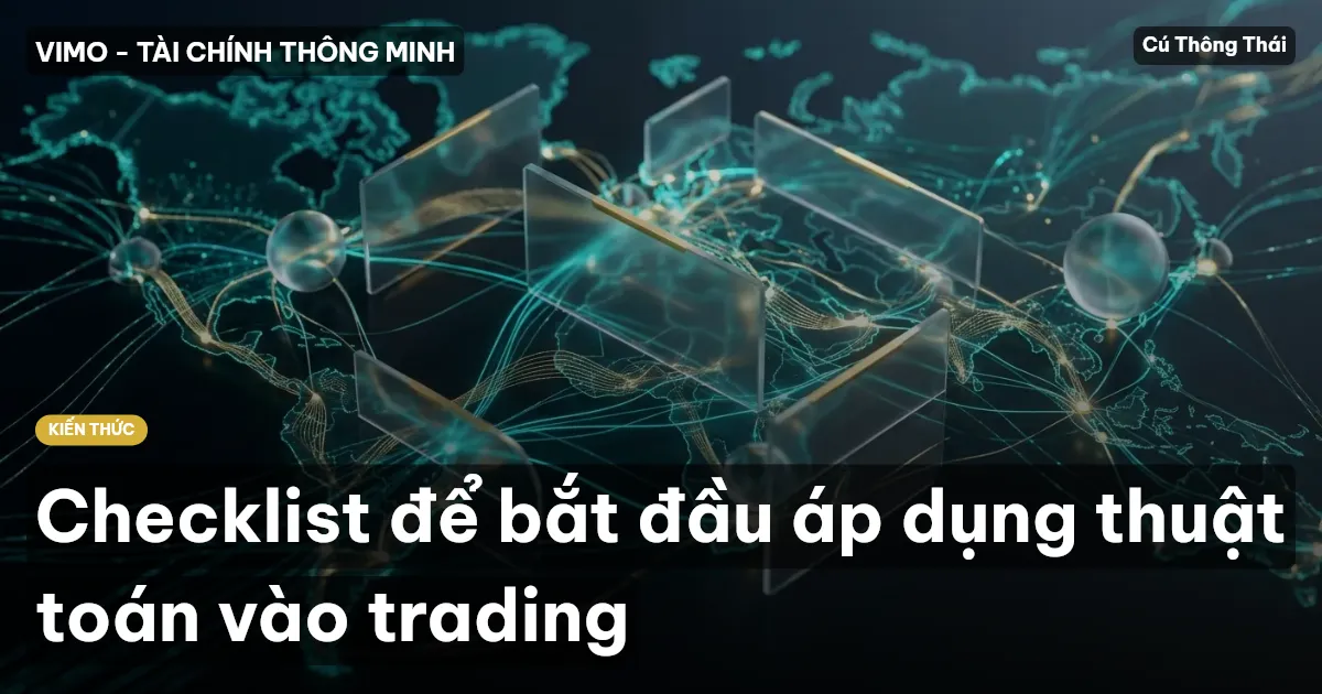 Checklist để bắt đầu áp dụng thuật toán vào trading