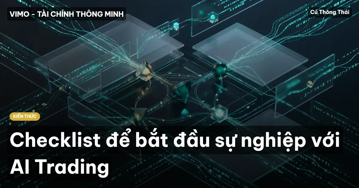 Checklist để bắt đầu sự nghiệp với AI Trading