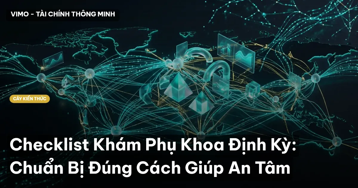 Checklist Khám Phụ Khoa Định Kỳ: Chuẩn Bị Đúng Cách Giúp An Tâm
