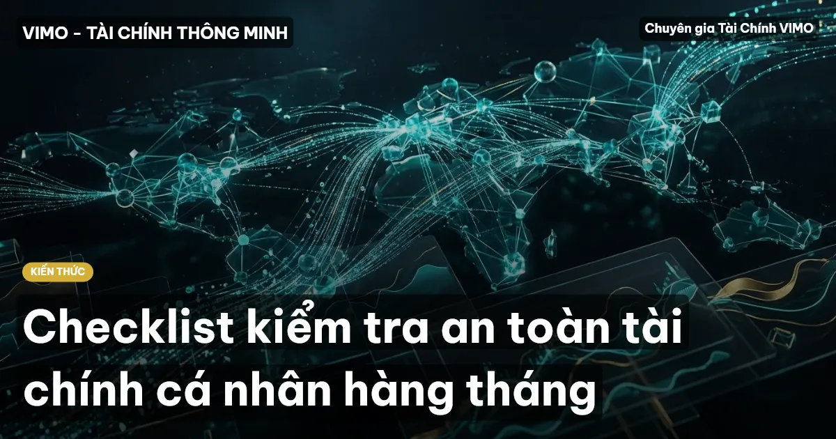 Checklist kiểm tra an toàn tài chính cá nhân hàng tháng