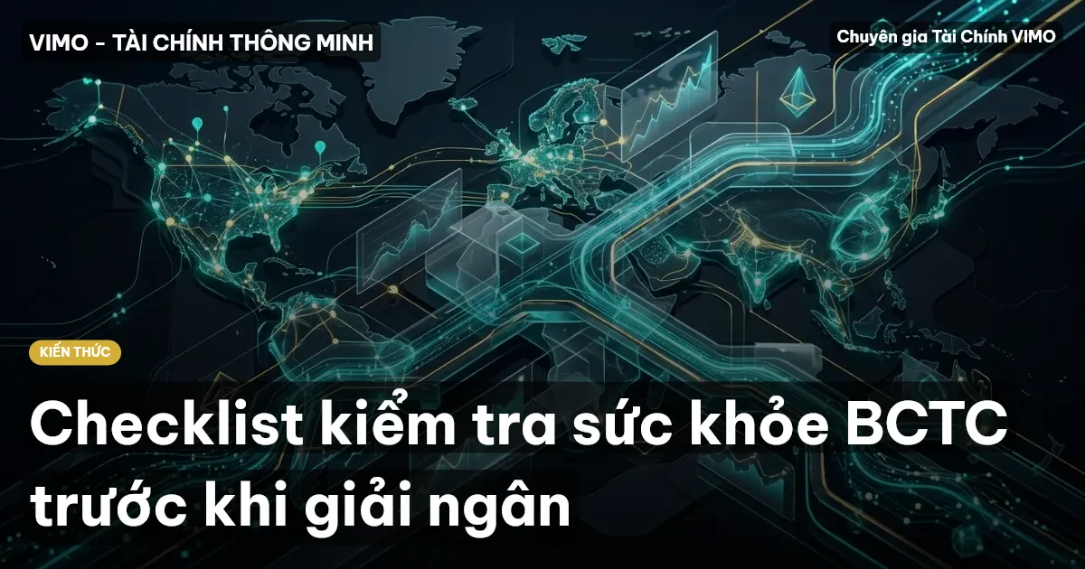 Checklist kiểm tra sức khỏe BCTC trước khi giải ngân