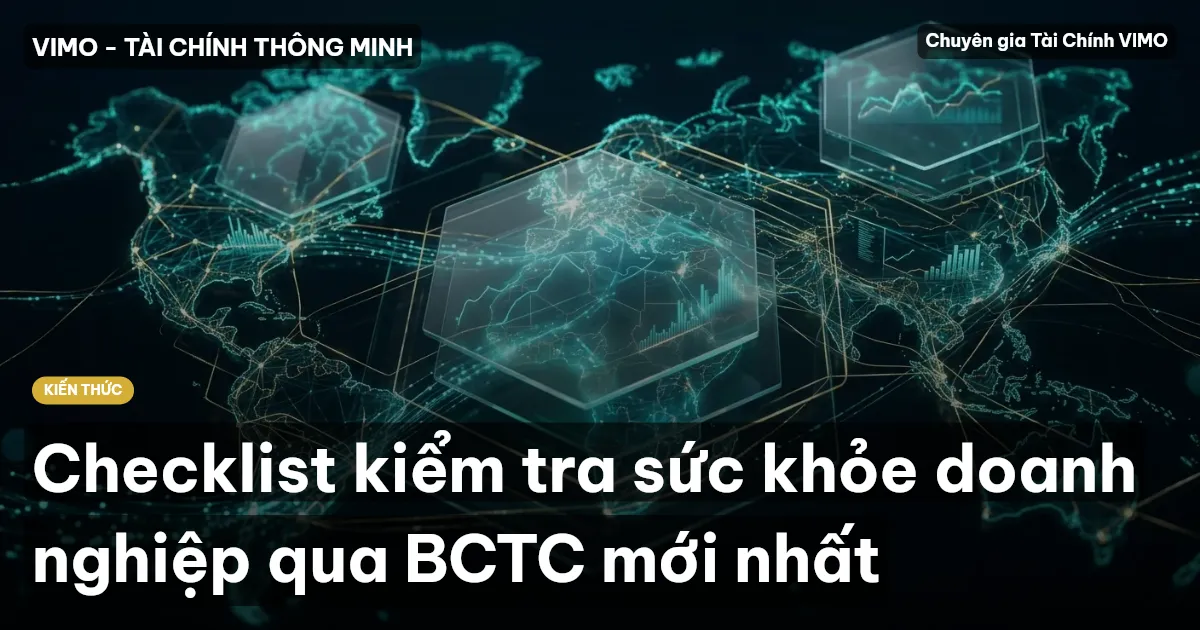 Checklist kiểm tra sức khỏe doanh nghiệp qua BCTC mới nhất