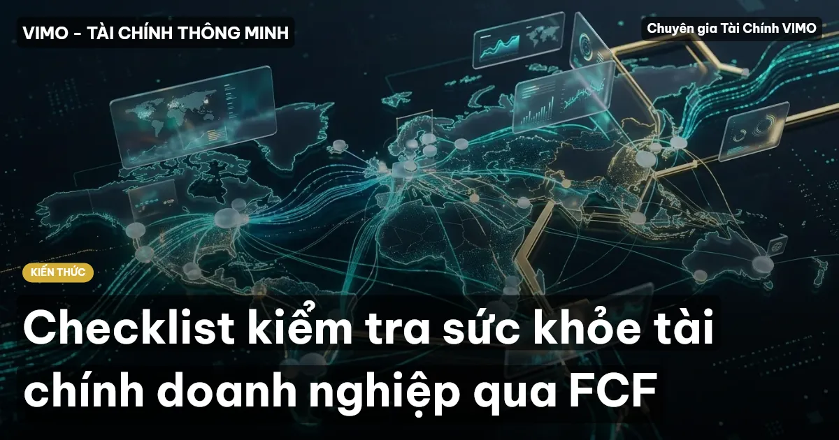 Checklist kiểm tra sức khỏe tài chính doanh nghiệp qua FCF