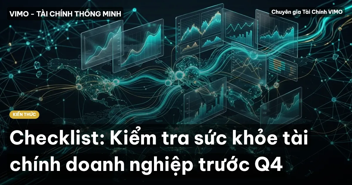Checklist: Kiểm tra sức khỏe tài chính doanh nghiệp trước Q4
