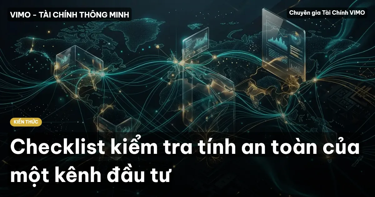 Checklist kiểm tra tính an toàn của một kênh đầu tư