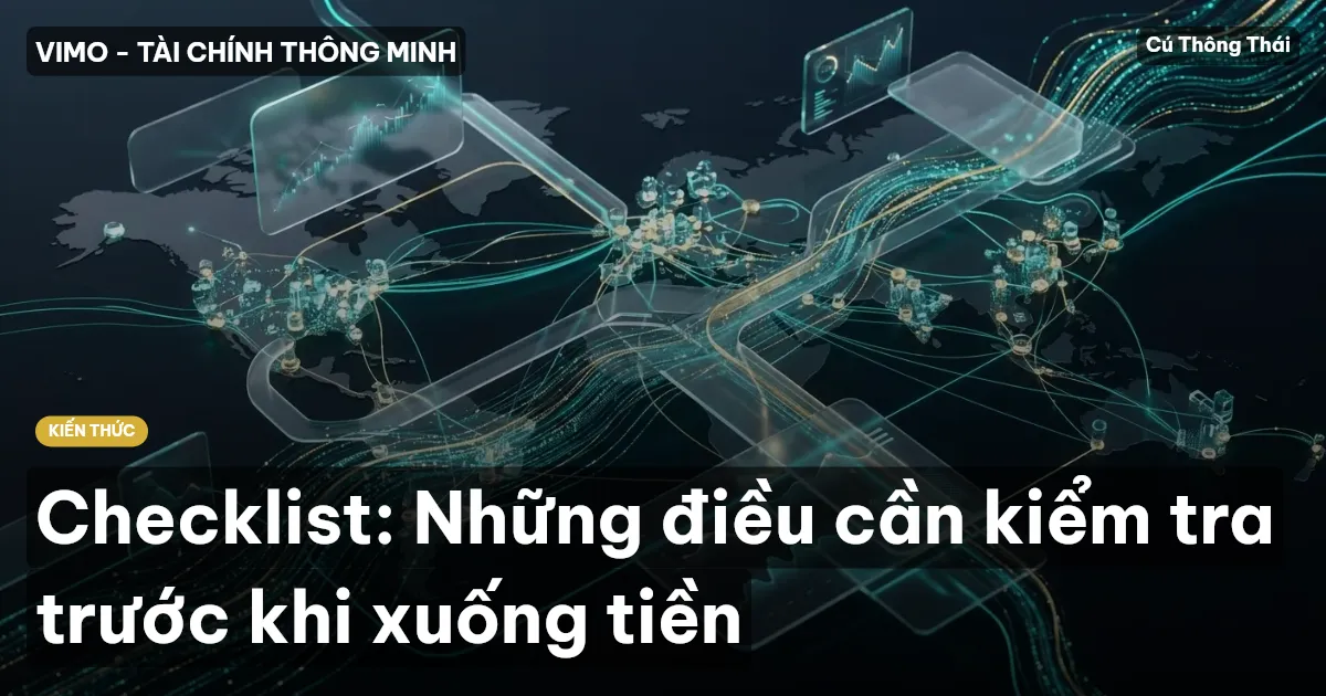 Checklist: Những điều cần kiểm tra trước khi xuống tiền