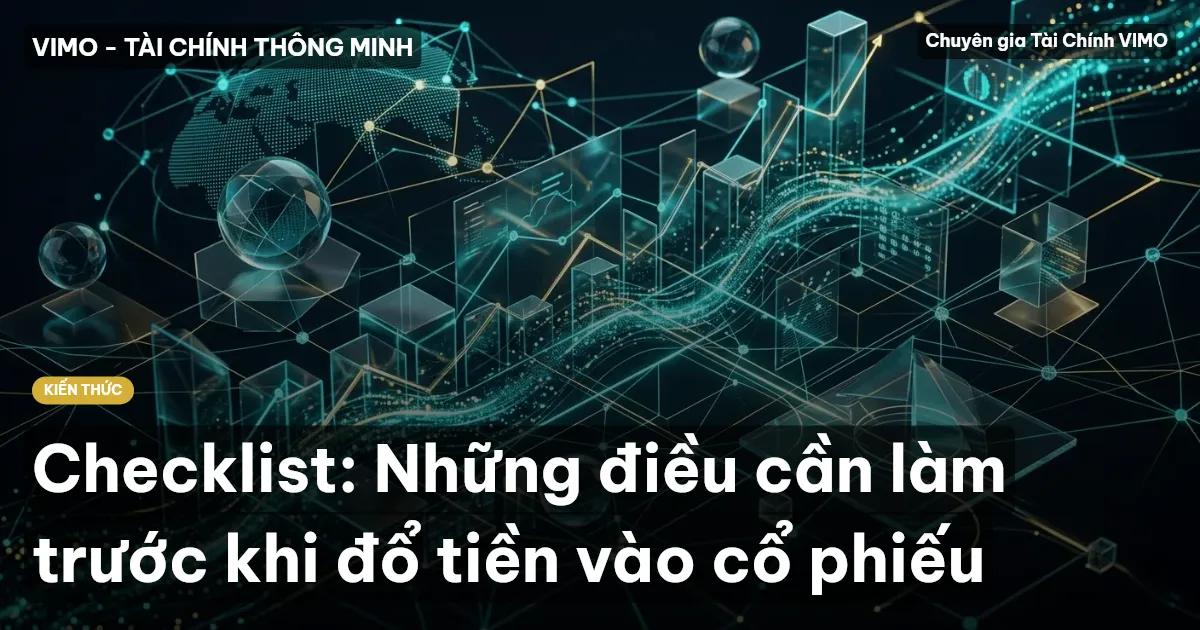 Checklist: Những điều cần làm trước khi đổ tiền vào cổ phiếu
