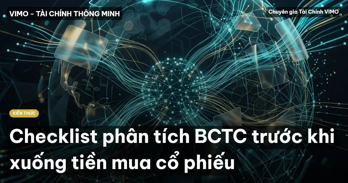 Checklist phân tích BCTC trước khi xuống tiền mua cổ phiếu