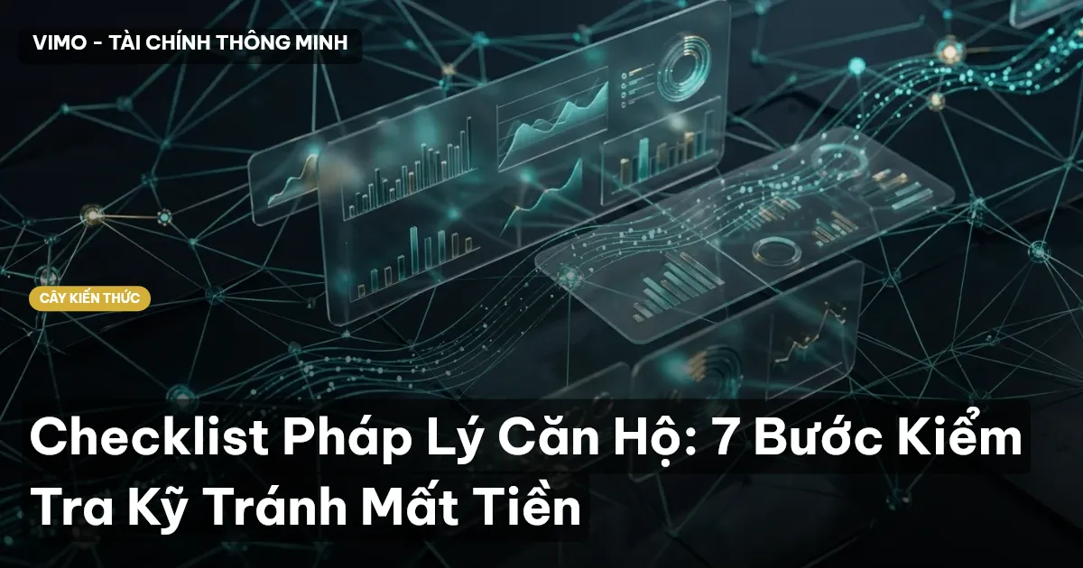 Checklist Pháp Lý Căn Hộ: 7 Bước Kiểm Tra Kỹ Tránh Mất Tiền