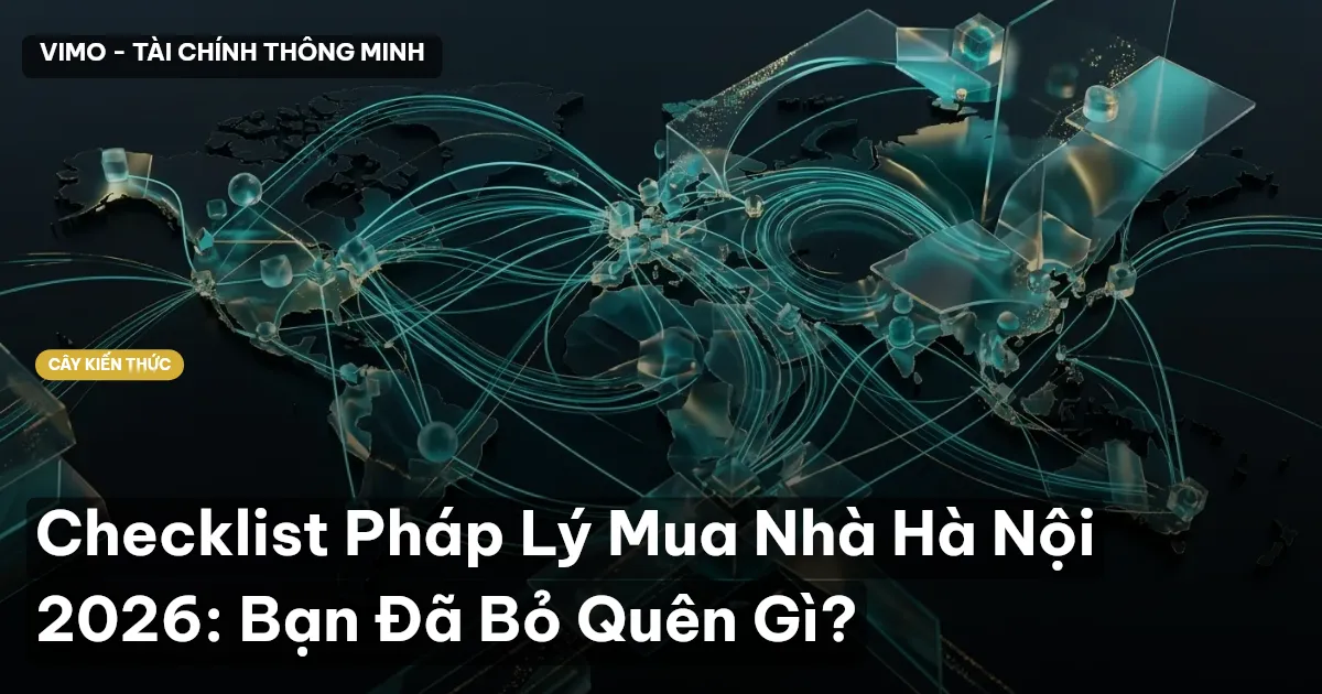 Checklist Pháp Lý Mua Nhà Hà Nội 2026: Bạn Đã Bỏ Quên Gì?