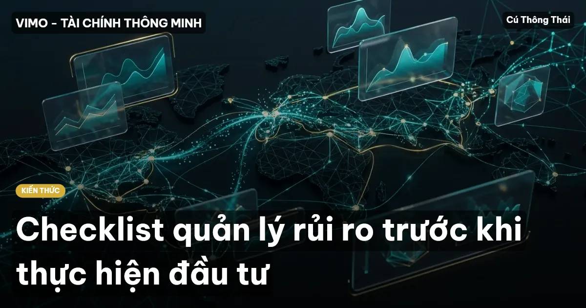 Checklist quản lý rủi ro trước khi thực hiện đầu tư