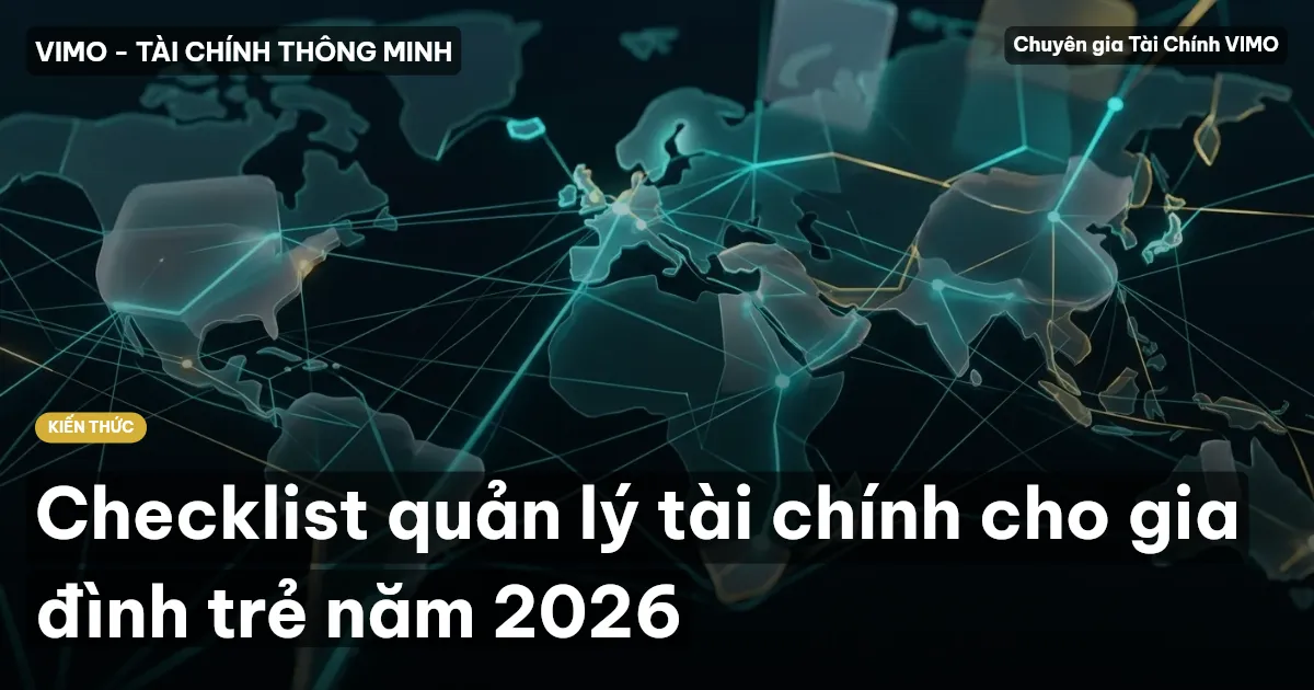 Checklist quản lý tài chính cho gia đình trẻ năm 2026