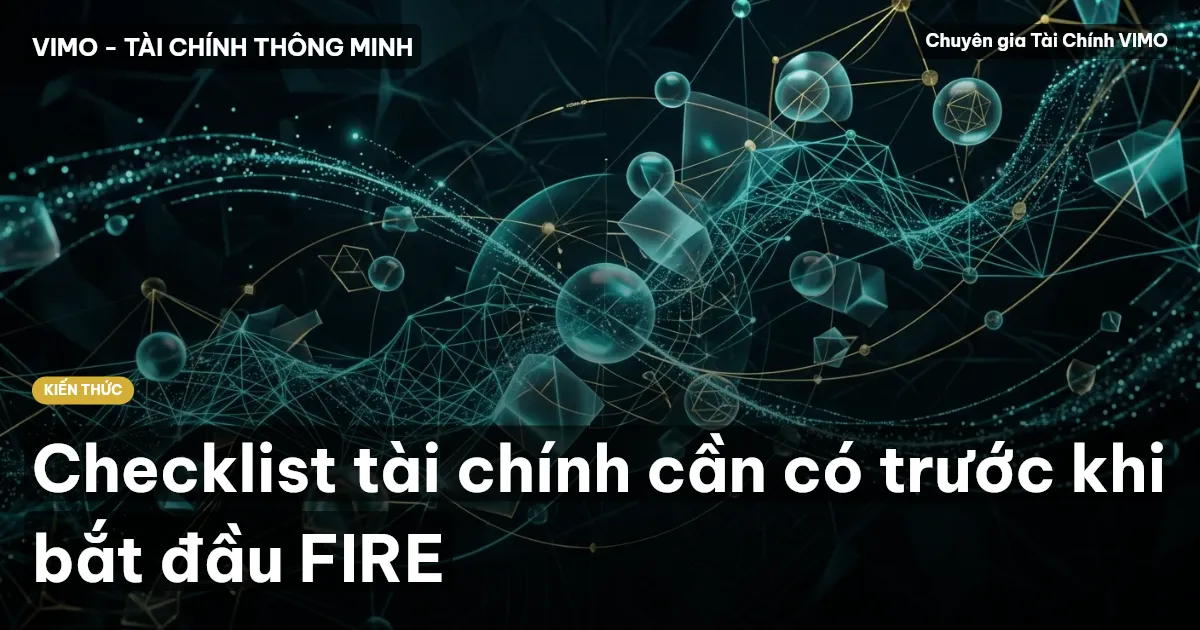 Checklist tài chính cần có trước khi bắt đầu FIRE