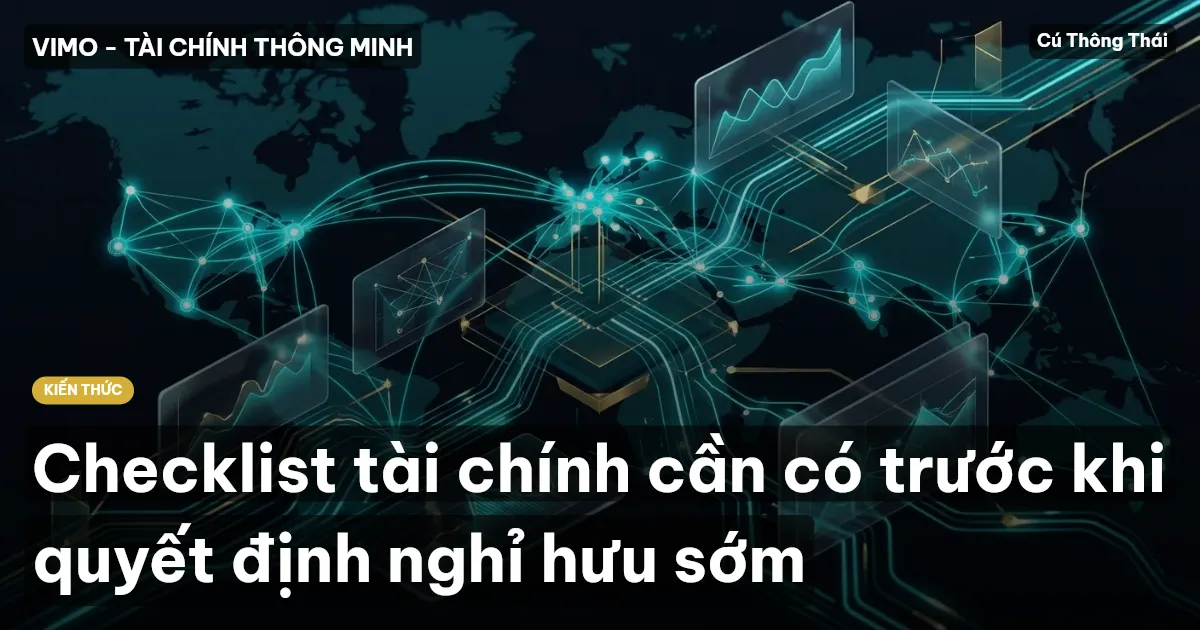 Checklist tài chính cần có trước khi quyết định nghỉ hưu sớm