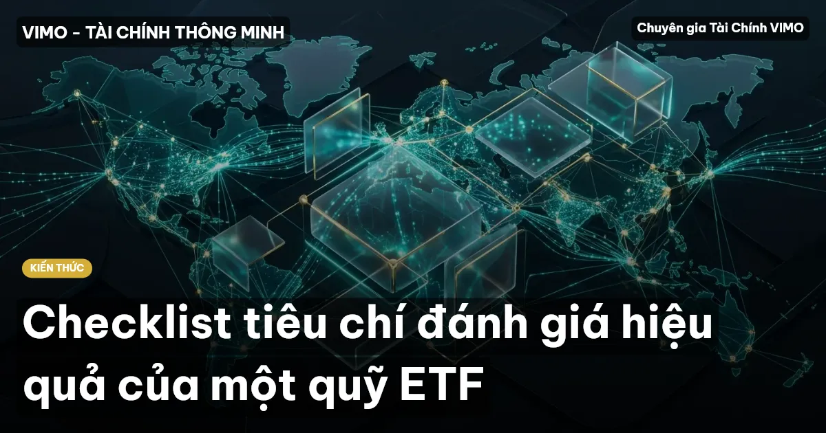 Checklist tiêu chí đánh giá hiệu quả của một quỹ ETF