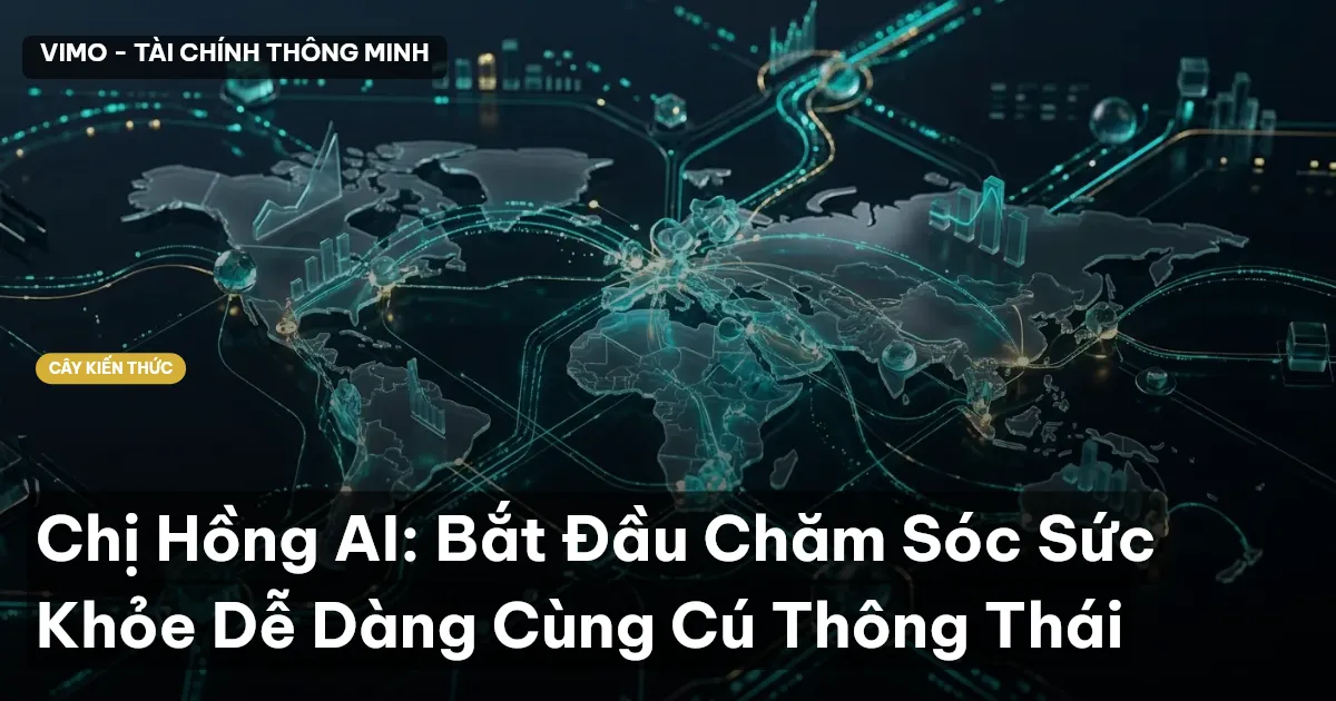 Chị Hồng AI: Bắt Đầu Chăm Sóc Sức Khỏe Dễ Dàng Cùng Cú Thông Thái