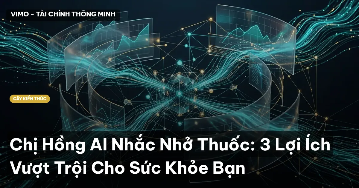 Chị Hồng AI Nhắc Nhở Thuốc: 3 Lợi Ích Vượt Trội Cho Sức Khỏe Bạn
